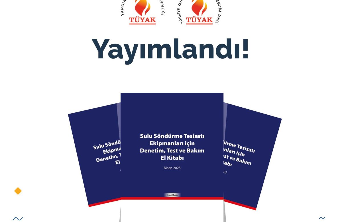 “Sulu Söndürme Tesisatı Ekipmanları için Denetim, Test ve Bakım El Kitabı” Yayımlandı