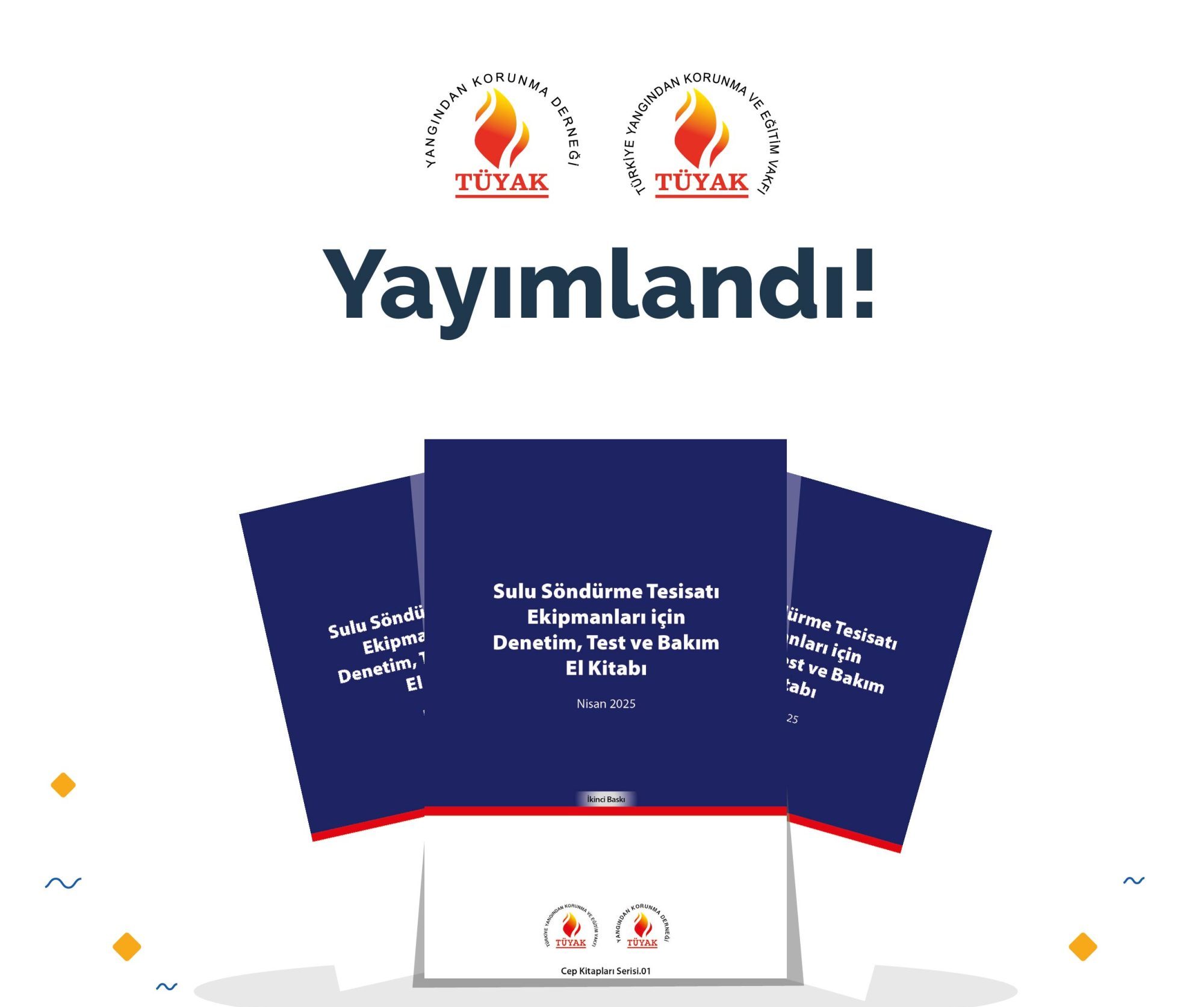 “Sulu Söndürme Tesisatı Ekipmanları için Denetim, Test ve Bakım El Kitabı” Yayımlandı