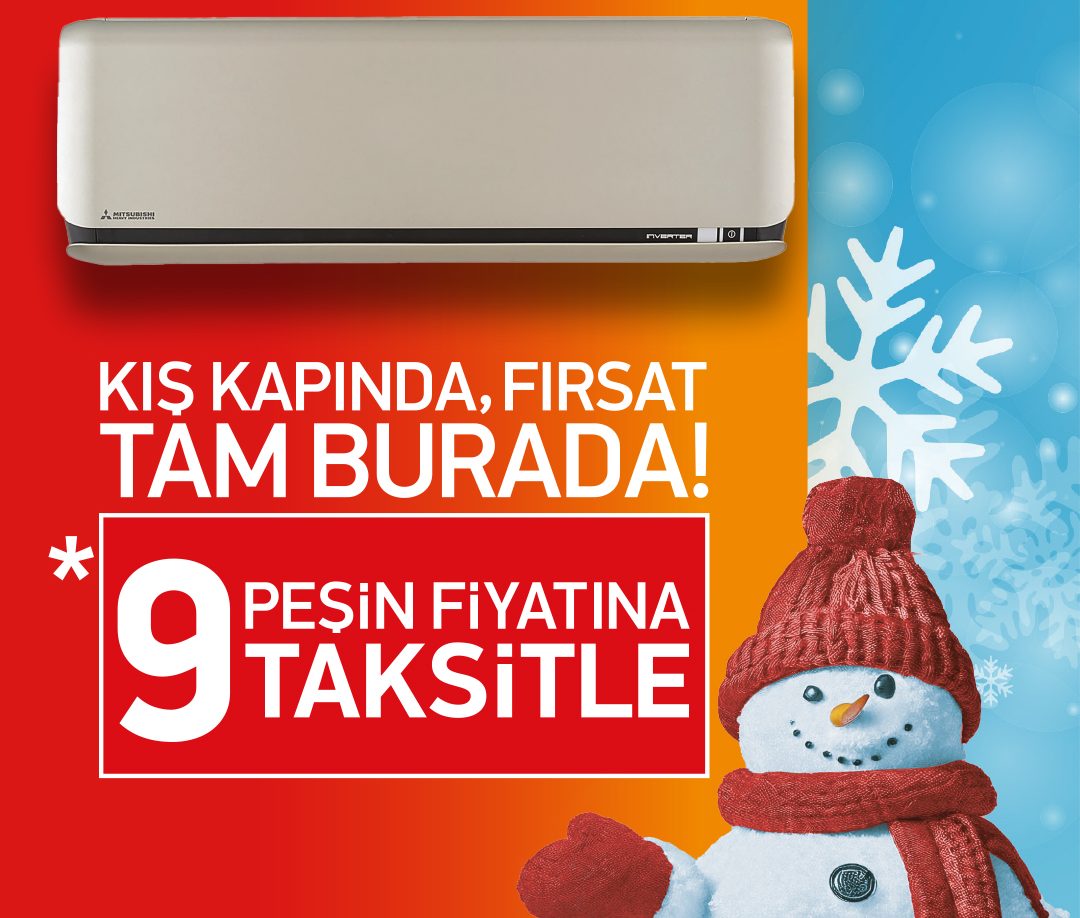 Kış kapıda, Mitsubishi Heavy klima ile fırsat yanı başında…