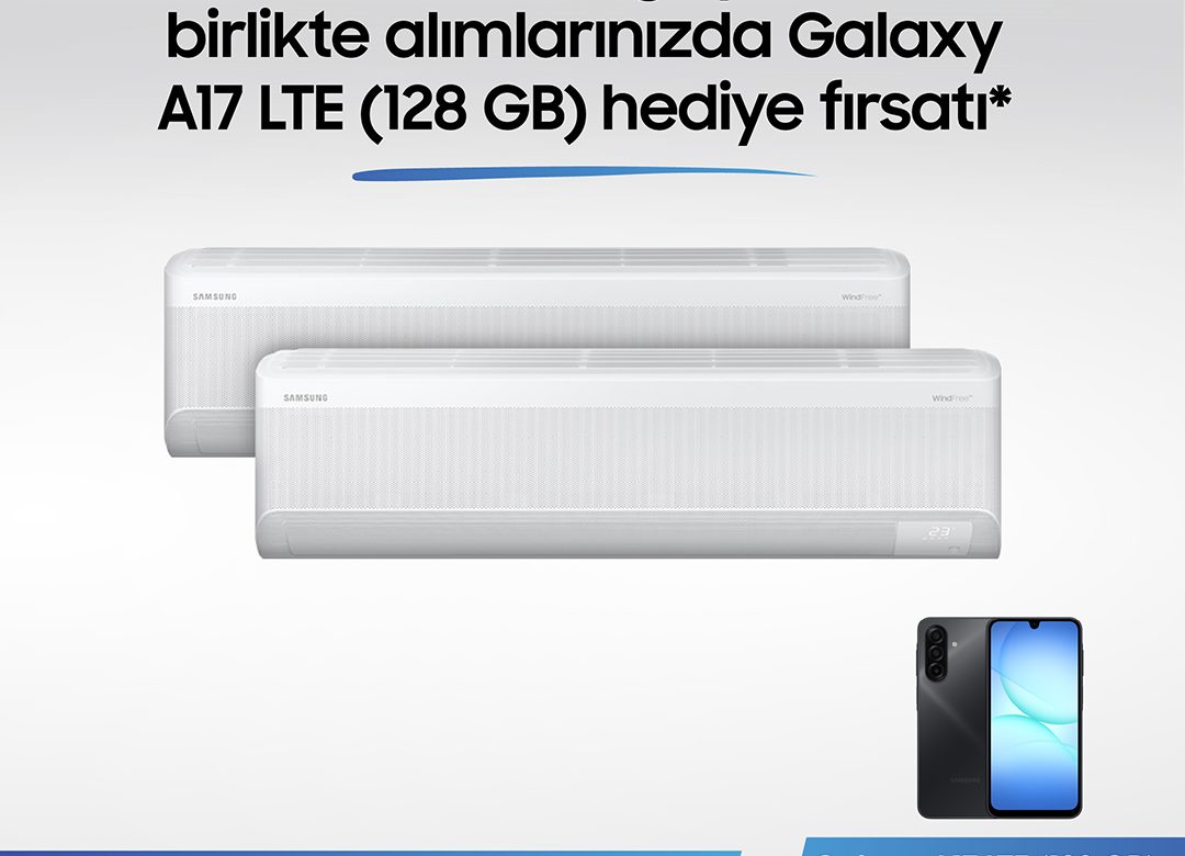 Samsung Split Klimalarda Galaxy A17 telefon fırsatı kampanyası