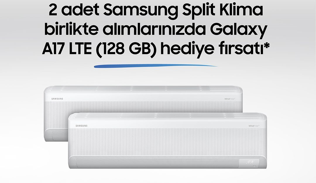 Samsung Split Klimalarda Galaxy A17 telefon fırsatı kampanyası